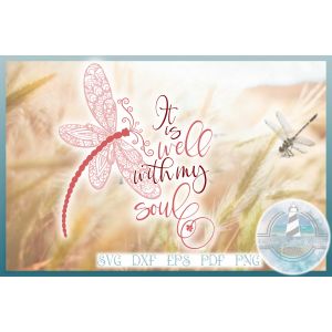 It Is Well With My Soul Quote with Dragonfly Mandala SVG Cut File