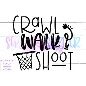 Crawl Walk Shoot Basketball Cut File