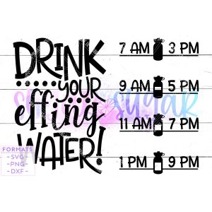 Drink Your Effing Water Cut File