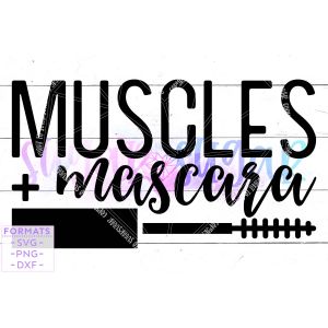 Muscles and Mascara Gym Quote Cut File