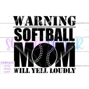 Warning Softball Mom Will Yell Loudly Cut File