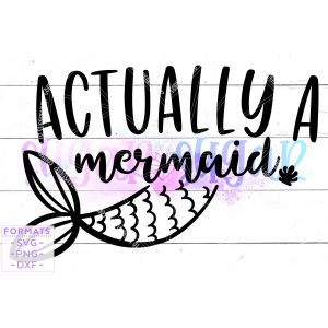 Actually a Mermaid Cut File