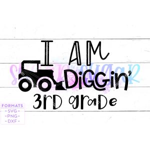 I am Diggin' 3rd Grade School Cut File