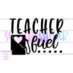 Teacher Fuel Coffee svg Cut Files