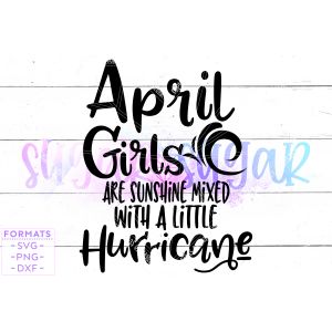 April Girls are Sunshine Mixed With Little Hurricane Cut File