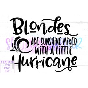 Blondes are Sunshine Mixed With Little Hurricane Cut File