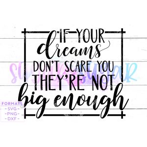 Dreams Aren't Big Enough Motivational Quote Cut File