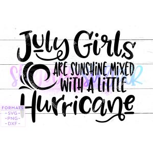 July Girls are Sunshine Mixed With Little Hurricane Cut File