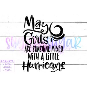May Girls are Sunshine Mixed With Little Hurricane Cut File
