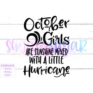 October Girls are Sunshine Mixed With Little Hurricane Cut File