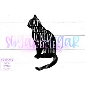 Cat Hair Lonely People Glitter Cut File