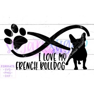 I Love My Frenchie French Bulldog Cut File