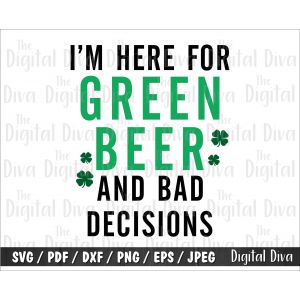 I'M Here For Green Beer Cut File