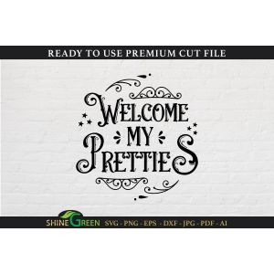 Welcome My Pretties | Halloween Round Sign Cut File