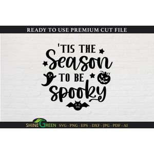 tis the season to be spooky | Halloween Sign Cut File