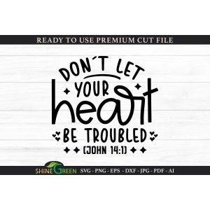 Don't Let Your Heart be Troubled - Bible Verse Cut File