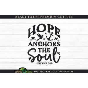 Hope Anchors the Soul - Bible Verse Cut File
