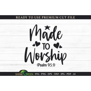 Christian Quote - Made to Worship Cut File