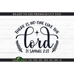 Bible Verse - There is No One Like the Lord Cut File