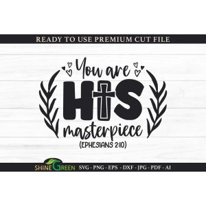 You Are His Masterpiece - Jesus Quotes Cut File