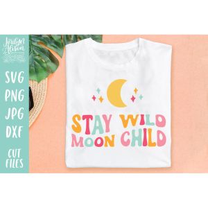 Stay Wild Moon Child SVG Cut File