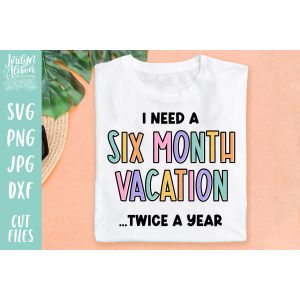Six Month Vacation SVG Cut File