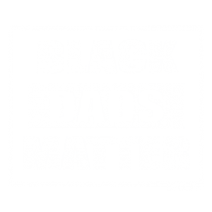 BLACK DADS MATTER - WHITE INK