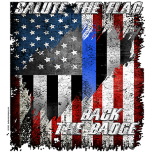 SALUTE THE FLAG, BACK THE BADGE