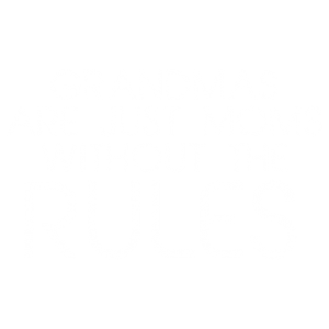 GRANDMAS MOMS WITHOUT RULES