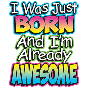 I WAS BORN AWESOME