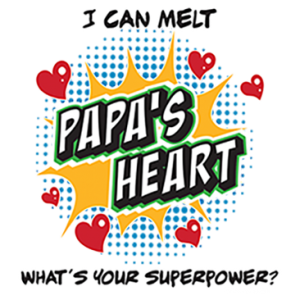 MELT PAPA'S HEART