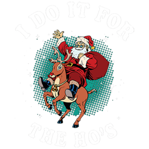 FOR THE HO'S REINDEER
