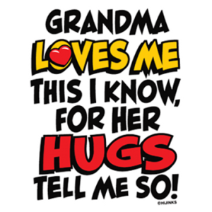 GRANDMA LOVES ME HUGS TELL ME SO
