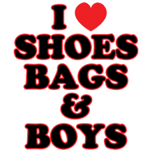 I LOVE SHOES, BAGS & BOYS