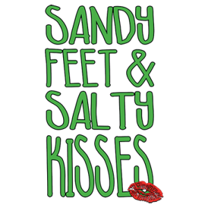SANDY FEET & SALTY KISSES